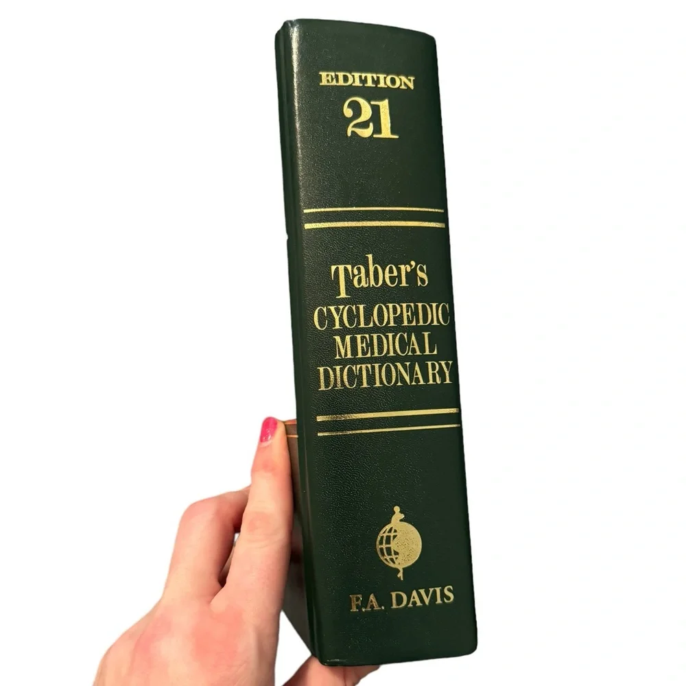 (Book) “Taber’s Cyclopedic Medical Dictionary.” Twenty-First Edition. F.A. Davis